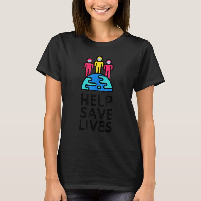 Help Save Lives Wear A Face Mask  Social Distance  T-Shirt (Front)