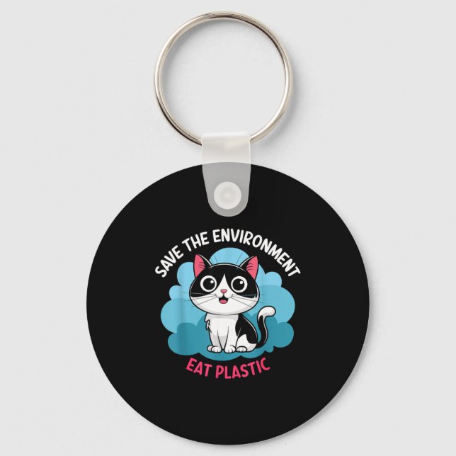 Help Save The Environment_ Eat Plastic – A Cute Ca Key Ring (Front)