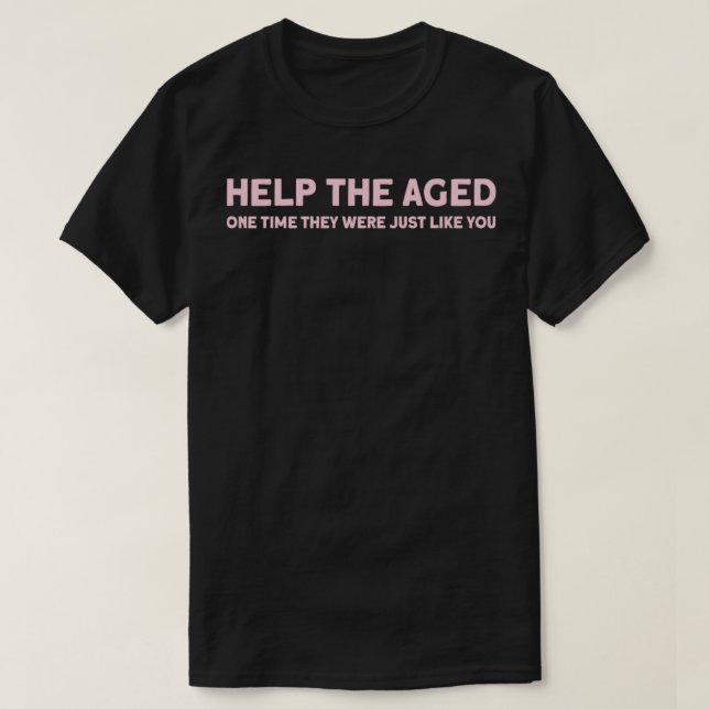 Help the aged 2 pink T-Shirt (Design Front)