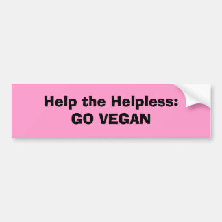 Help the Helpless:GO VEGAN Bumper Sticker