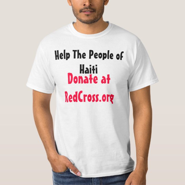 Help The People of Haiti, Donate at RedCross.org T-Shirt (Front)