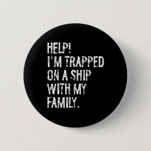 Help Trapped On A Ship With My Family Cruise Funny 6 Cm Round Badge