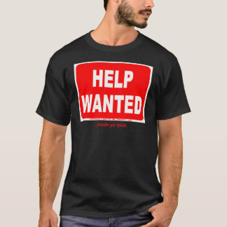 HELP WANTED T-Shirt