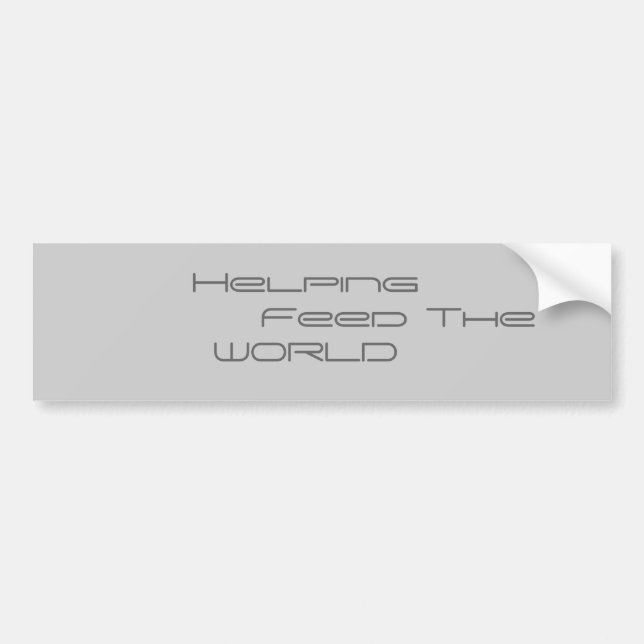 Helping          Feed TheWORLD Bumper Sticker (Front)