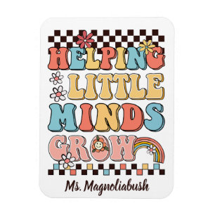 Helping Little Minds Grow groovy teacher gift Magnet