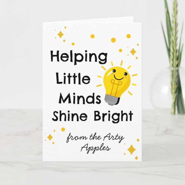Helping Little Minds Shine Bright | Teacher  Card (Front)