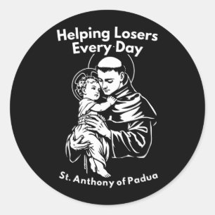 Helping Losers Every Day St Anthony of Padua Faith Classic Round Sticker