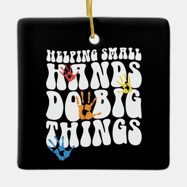 Helping Small Hands Do Big Things Occupational The Ceramic Ornament (Front)