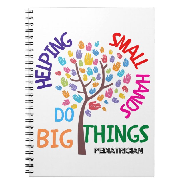 Helping Small Hands Do Big Things - Paediatrician  Notebook (Front)