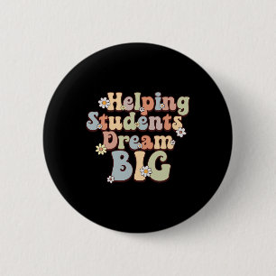 Helping Students Dream Big School Counsellor Week 6 Cm Round Badge