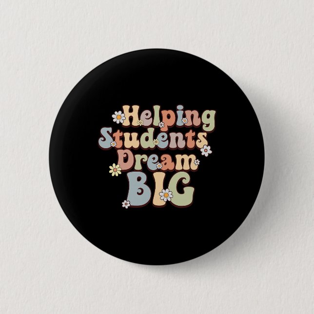 Helping Students Dream Big School Counsellor Week  6 Cm Round Badge (Front)