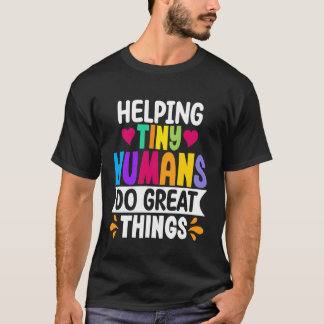 Helping Tiny Humans Parent Teacher Paediatrician T-Shirt