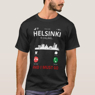 Helsinki Is Calling Finland Souvenir T-Shirt