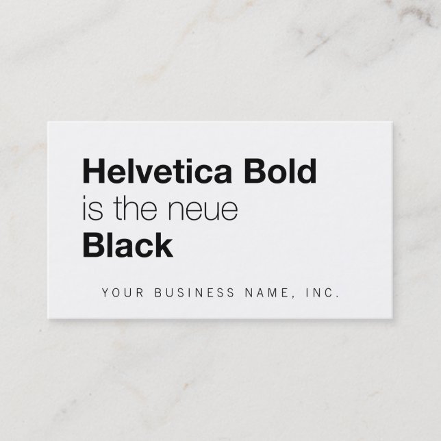 Helvetica Bold is the neue Black Business Card (Front)