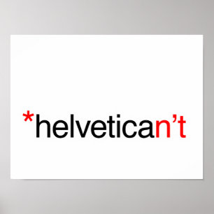 helvetican't Poster