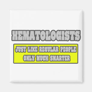 Hematologists...Much Smarter Magnet