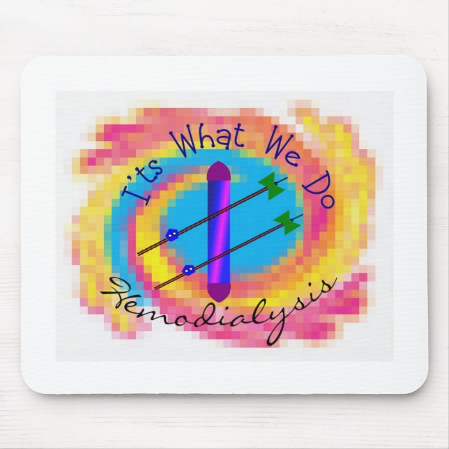 Hemodialysis "It's What We Do" Dialysis Nurse Gift Mouse Mat (Front)