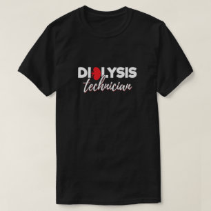 Hemodialysis Nephrology Tech - Dialysis Technician T-Shirt