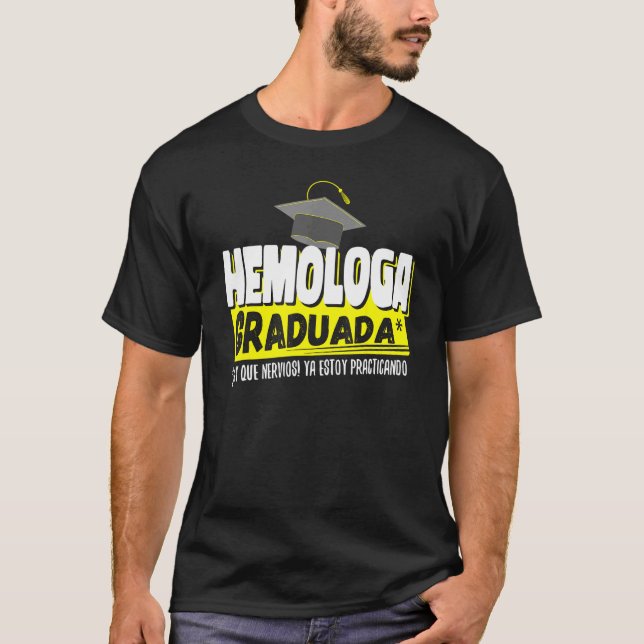 Hemologa Graduada Ya Estoy Practicando Gracioso T-Shirt (Front)