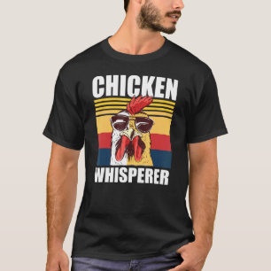 Hen Chicken Bird Whisperer In Farm T-Shirt