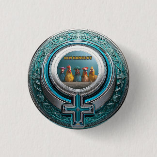 HEN HANGOUT 3 CM ROUND BADGE