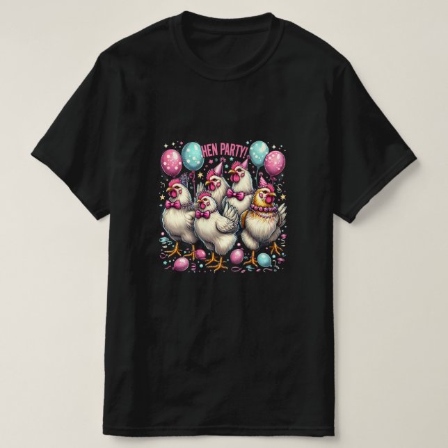 HEN PARTY! Festive Chicken Celebration Design  T-Shirt (Design Front)