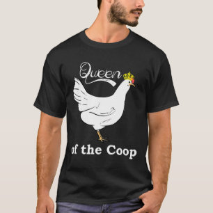 Hen Queen Of The Coop Tee Chickens Hens Farmer S