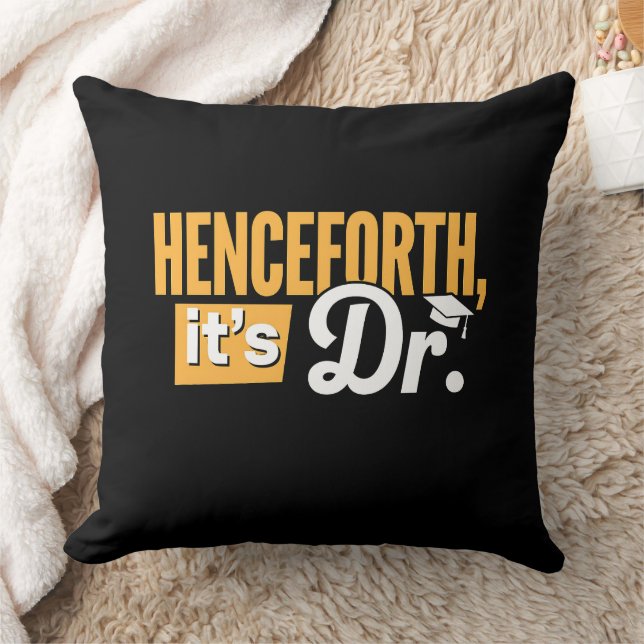 Henceforth It's Dr PhD Graduate Doctorate Degree Cushion (Blanket)