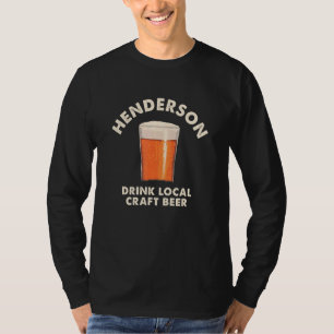 Henderson Drink Local Craft Beer Nevada Drinking N T-Shirt