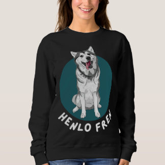Henlo Fren Husky Doggo Sweatshirt