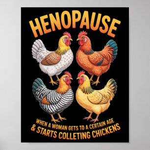Henopause Funny Chicken Lover Hens Woman Humour Poster
