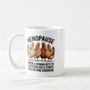 Henopause Funny Chicken Mum Collector Meme _1 Coffee Mug