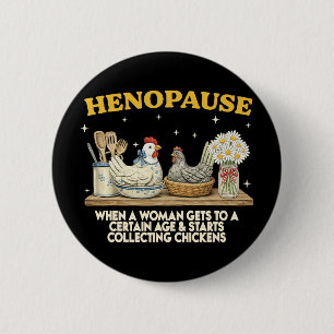 Henopause Funny Menopause Chicken Lover Mama Hen  6 Cm Round Badge