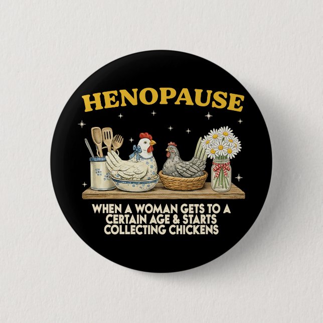 Henopause Funny Menopause Chicken Lover Mama Hen  6 Cm Round Badge (Front)