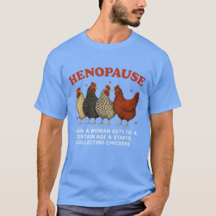 Henopause Women Collecting Chicken Funny Farm Chic T-Shirt
