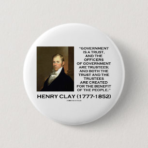 Henry Clay Govt Trust Officers Are Trustees Quote 6 Cm Round Badge