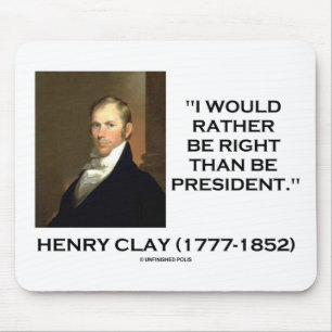 Henry Clay Would Rather Be Right Than Be President Mouse Mat