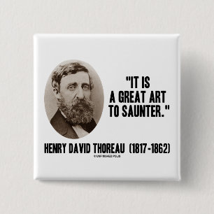 Henry David Thoreau It Is A Great Art To Saunter 15 Cm Square Badge