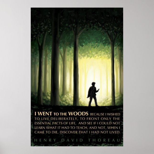Henry David Thoreau quote: I went to the woods Poster (Front)
