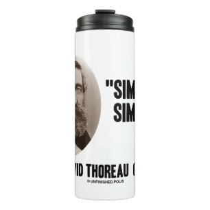 Henry David Thoreau Simplify Simplify Quote Thermal Tumbler