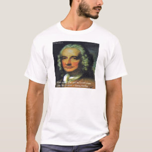 Henry Fielding "If Money's Your God" Quote T-Shirt