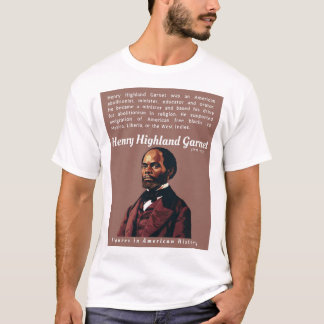Henry Highland Garnet-Figures in American History T-Shirt