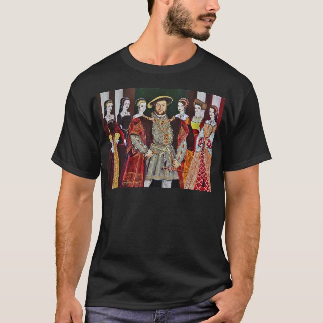 Henry The Eighth and His Six Wives T-Shirt (Front)