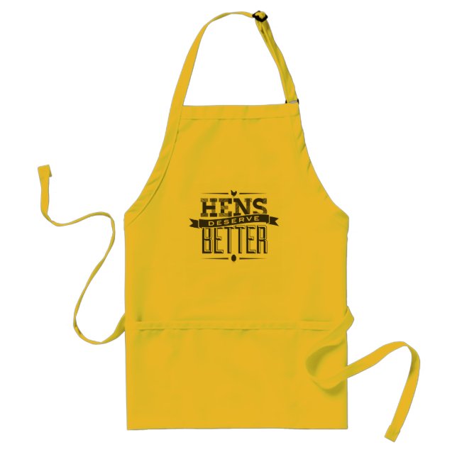 Hens Deserve Better Apron (Front)