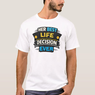 Her Best Life Decision Ever Funny Husband T-Shirt