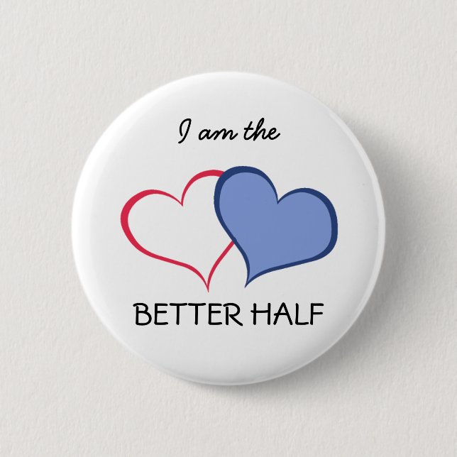 Her BETTER HALF she+HE (1 of 2) 6 Cm Round Badge (Front)