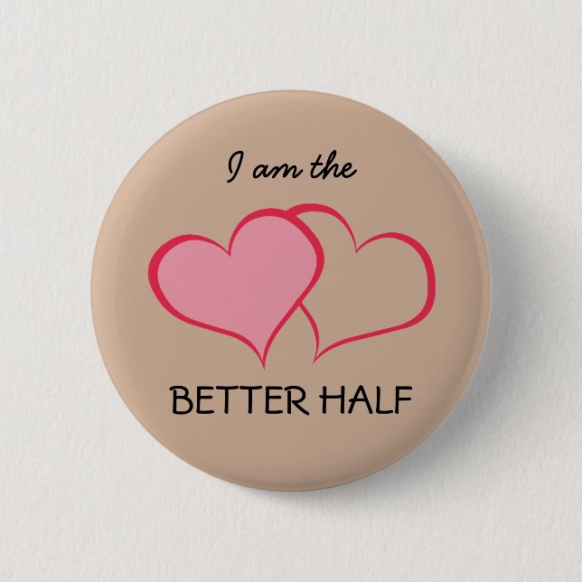 Her BETTER HALF SHE+she (1 of 2) 6 Cm Round Badge (Front)
