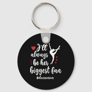 Her Biggest Fan Dance Mum Of Dancer Mother Key Ring