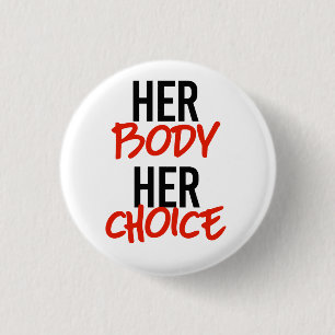 Her body her choice 3 cm round badge
