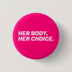Her Body Her choice abortion rights hot pink 3 Cm Round Badge